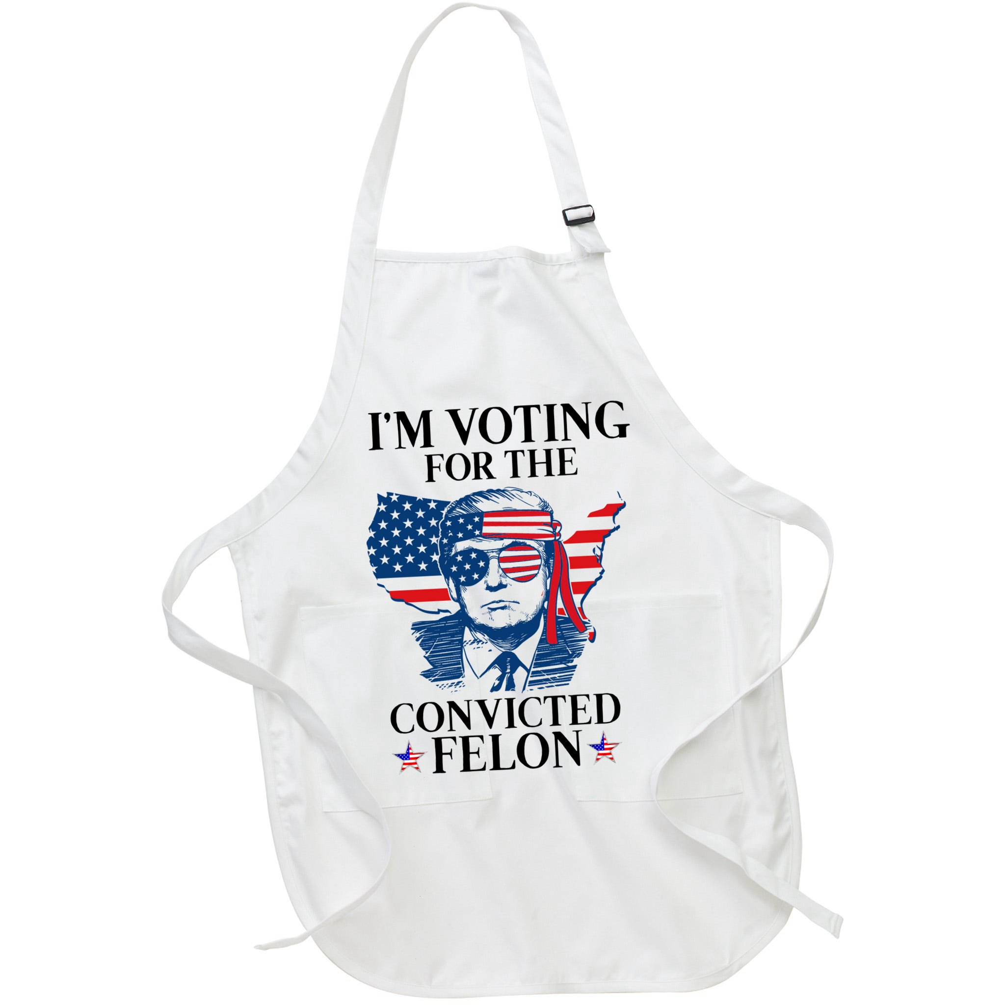 Im Voting For The Convicted Felon Funny Pro Trump 2024 Apron
