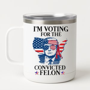 Im Voting For The Convicted Felon Funny Pro Trump 2024 12 oz Stainless Steel Tumbler Cup