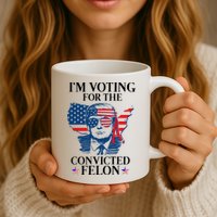 Im Voting For The Convicted Felon Funny Pro Trump 2024 Mug