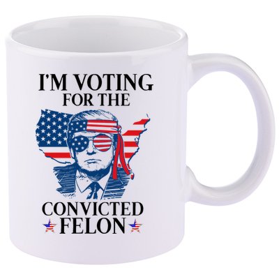 Im Voting For The Convicted Felon Funny Pro Trump 2024 11oz C Handle Ceramic Mug