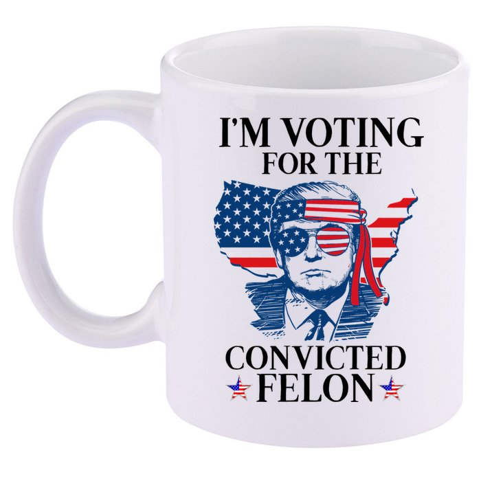Im Voting For The Convicted Felon Funny Pro Trump 2024 11oz C Handle Ceramic Mug
