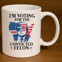Im Voting For The Convicted Felon Funny Pro Trump 2024 11oz C Handle Ceramic Mug