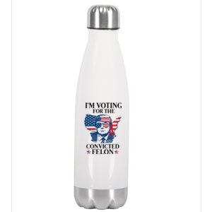 Im Voting For The Convicted Felon Funny Pro Trump 2024 Stainless Steel Insulated Water Bottle