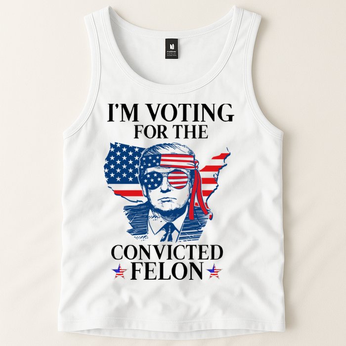 Im Voting For The Convicted Felon Funny Pro Trump 2024 Tank Top