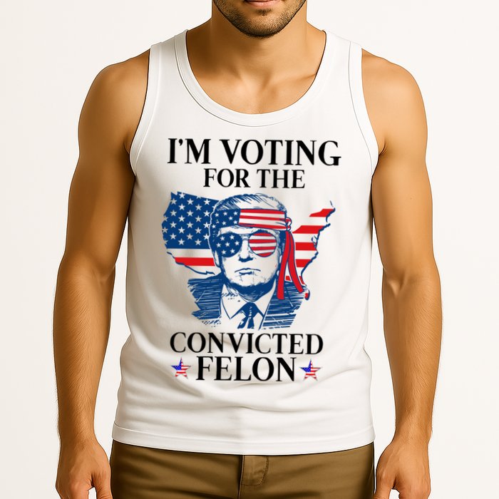 Im Voting For The Convicted Felon Funny Pro Trump 2024 Tank Top