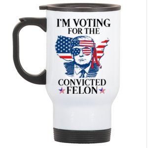 Im Voting For The Convicted Felon Funny Pro Trump 2024 Stainless Steel Travel Mug