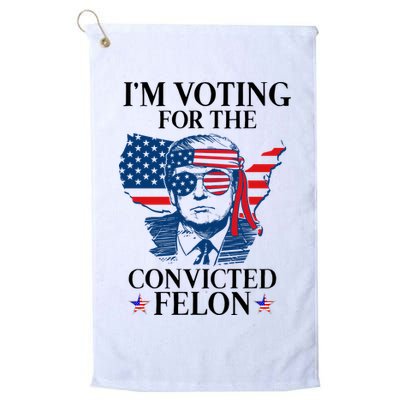 Im Voting For The Convicted Felon Funny Pro Trump 2024 Golf Towel