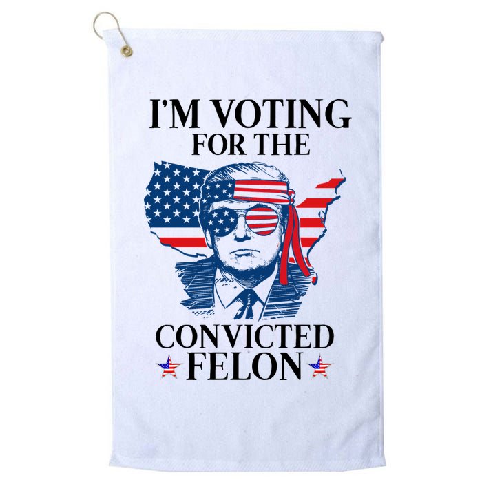 Im Voting For The Convicted Felon Funny Pro Trump 2024 Golf Towel