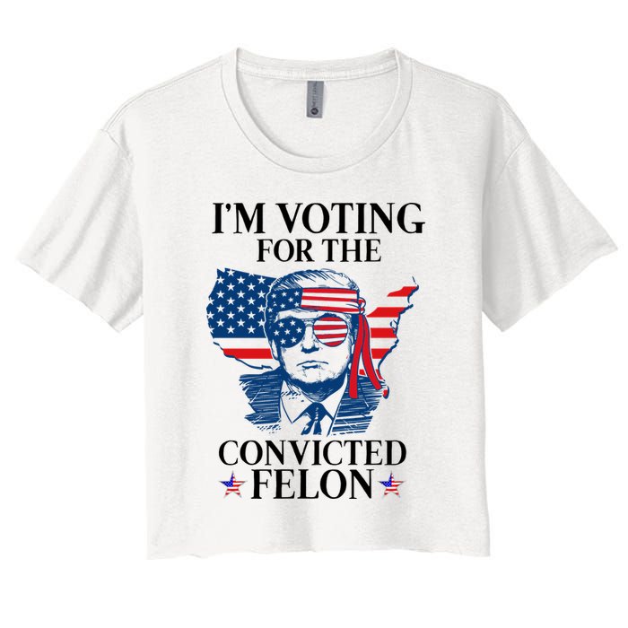 Im Voting For The Convicted Felon Funny Pro Trump 2024 Crop Top