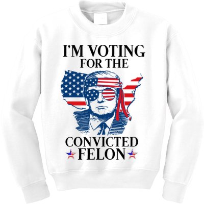 Im Voting For The Convicted Felon Funny Pro Trump 2024 Kids Sweatshirt
