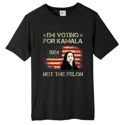 Im Voting For Kamala Harris 2024 Not The Felon Us Flag Tall Fusion ChromaSoft Performance T-Shirt