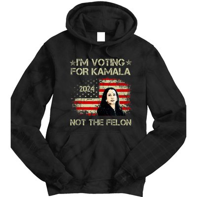 Im Voting For Kamala Harris 2024 Not The Felon Us Flag Tie Dye Hoodie