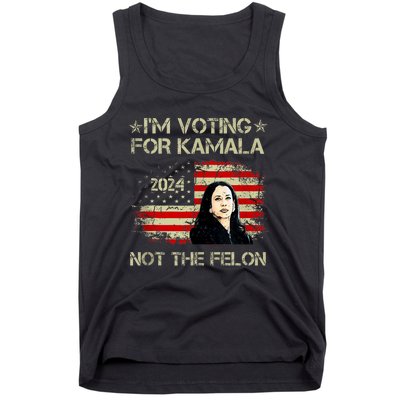 Im Voting For Kamala Harris 2024 Not The Felon Us Flag Tank Top