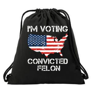 Im Voting For The Convicted Felon Drawstring Bag