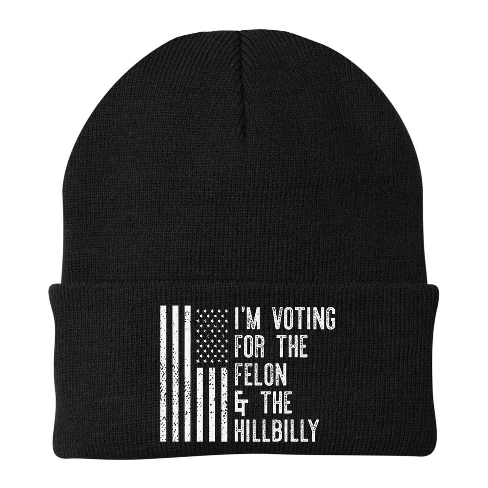 IM Voting For The Felon & The Hillbilly 2024 Pro Trump Meme Beanie