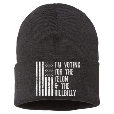 IM Voting For The Felon & The Hillbilly 2024 Pro Trump Meme Sustainable Knit Beanie