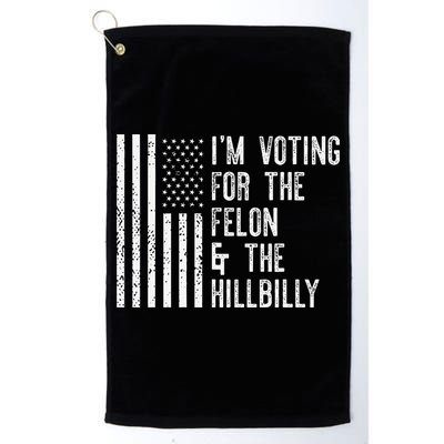 IM Voting For The Felon & The Hillbilly 2024 Pro Trump Meme Golf Towel