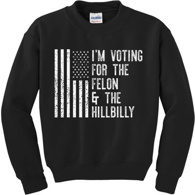 IM Voting For The Felon & The Hillbilly 2024 Pro Trump Meme Kids Sweatshirt