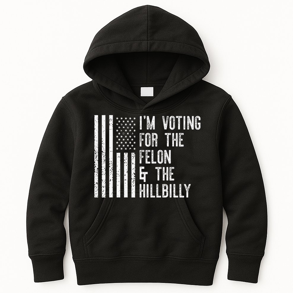 IM Voting For The Felon & The Hillbilly 2024 Pro Trump Meme Kids Hoodie