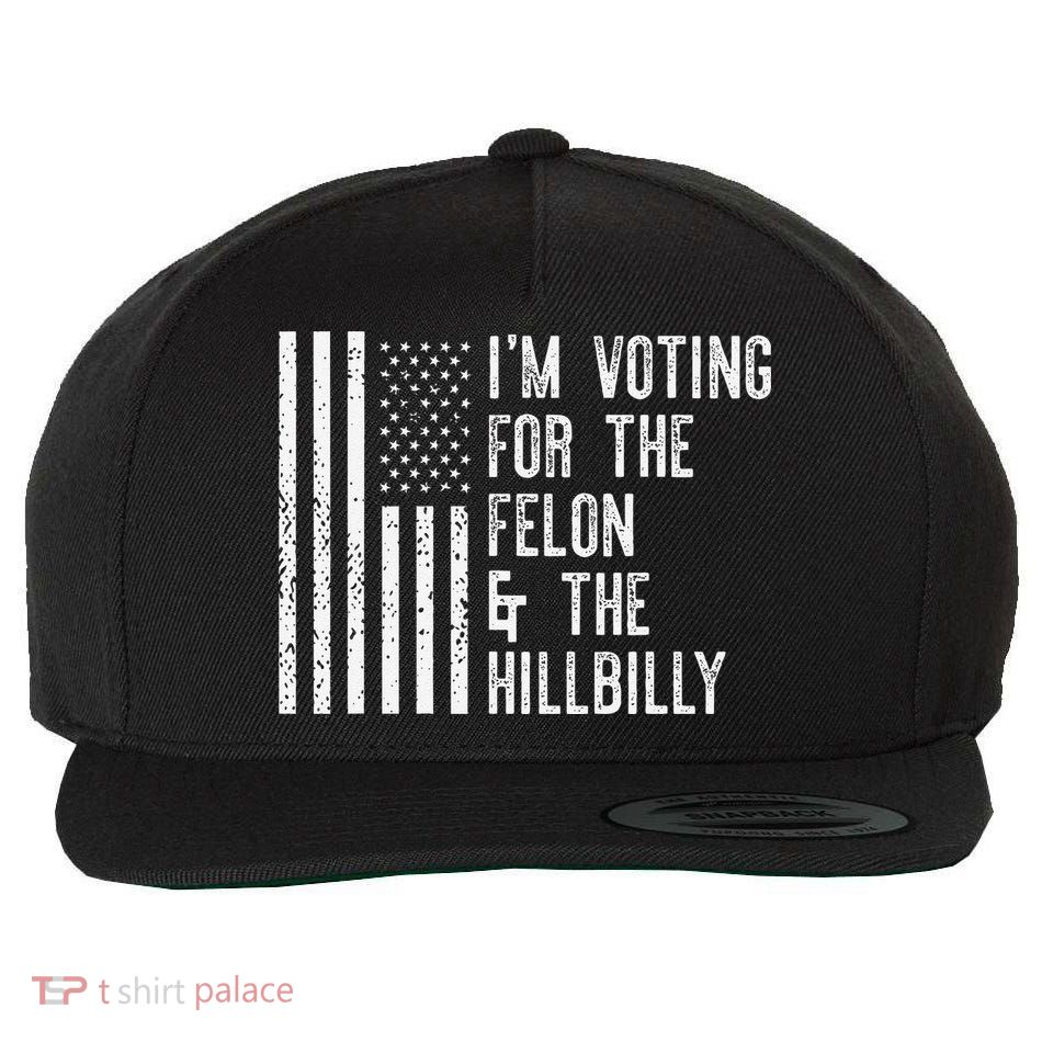 IM Voting For The Felon & The Hillbilly 2024 Pro Trump Meme Wool Snapback Cap