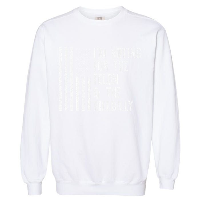 IM Voting For The Felon & The Hillbilly 2024 Pro Trump Meme Garment-Dyed Sweatshirt