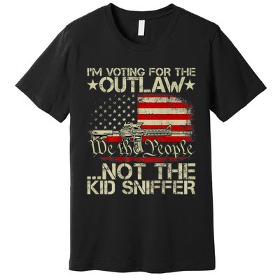 IM Voting For The Outlaw Not The Ki D Sniffer Premium T-Shirt