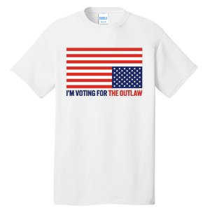 IM Voting For The Outlaw 2024 Funny Trump Tall T-Shirt