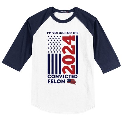 IM Voting For The Convicted Felon Baseball Sleeve Shirt