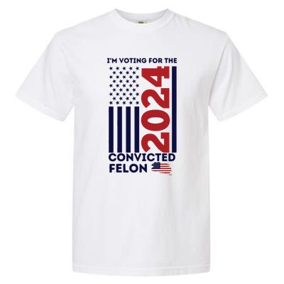 IM Voting For The Convicted Felon Garment-Dyed Heavyweight T-Shirt