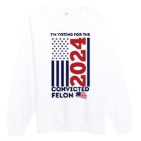 IM Voting For The Convicted Felon Premium Crewneck Sweatshirt