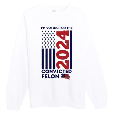 IM Voting For The Convicted Felon Premium Crewneck Sweatshirt