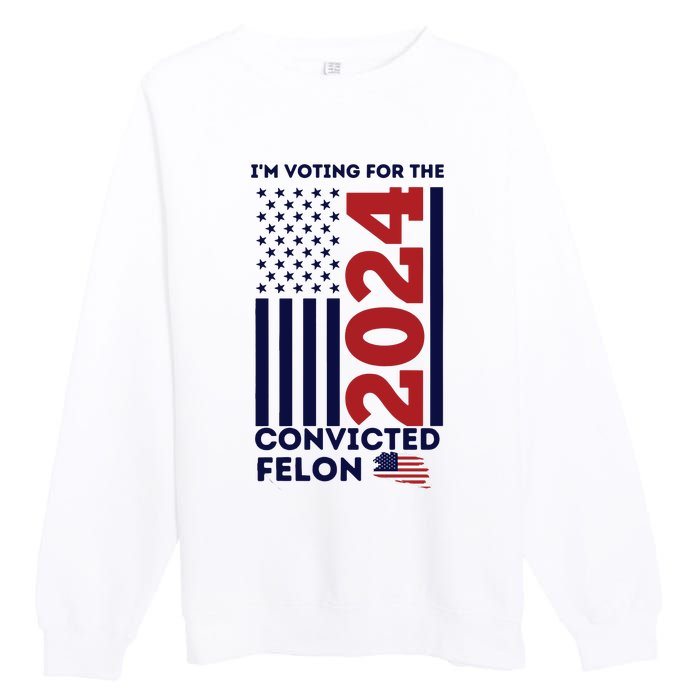 IM Voting For The Convicted Felon Premium Crewneck Sweatshirt