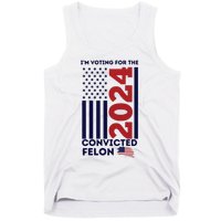 IM Voting For The Convicted Felon Tank Top