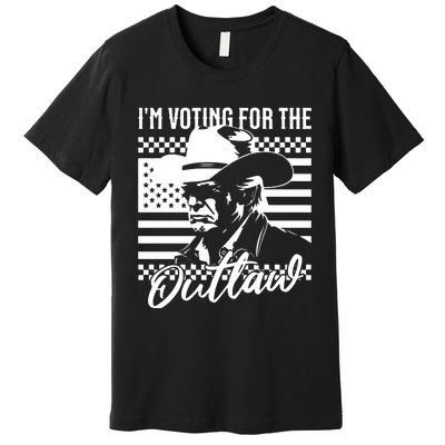 IM Voting For The Outlaw President Trump Western Trump Cowboy Premium T-Shirt