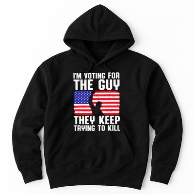 IM Voting For The Guy They Keep Trying To Kill Hoodie
