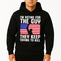 IM Voting For The Guy They Keep Trying To Kill Hoodie