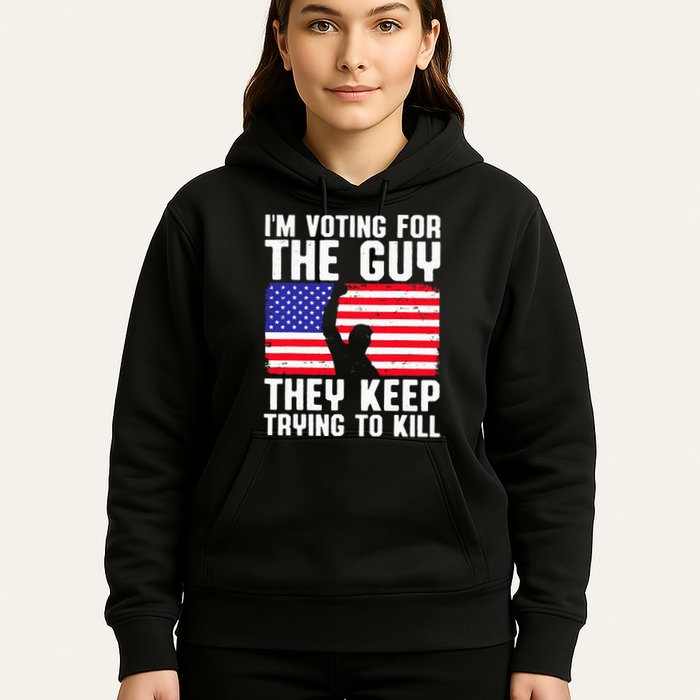 IM Voting For The Guy They Keep Trying To Kill Hoodie