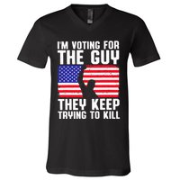 IM Voting For The Guy They Keep Trying To Kill V-Neck T-Shirt