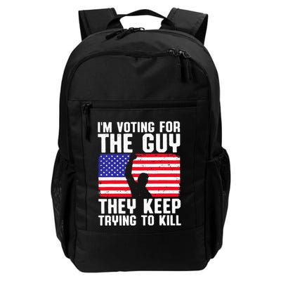 IM Voting For The Guy They Keep Trying To Kill Daily Commute Backpack