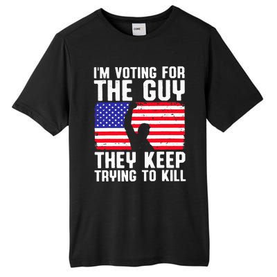 IM Voting For The Guy They Keep Trying To Kill Tall Fusion ChromaSoft Performance T-Shirt