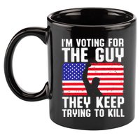 IM Voting For The Guy They Keep Trying To Kill 11oz C Handle Ceramic Mug