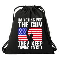IM Voting For The Guy They Keep Trying To Kill Drawstring Bag