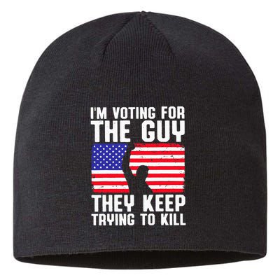 IM Voting For The Guy They Keep Trying To Kill Sustainable Beanie