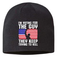 IM Voting For The Guy They Keep Trying To Kill Sustainable Beanie