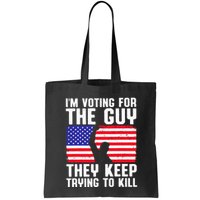 IM Voting For The Guy They Keep Trying To Kill Bag