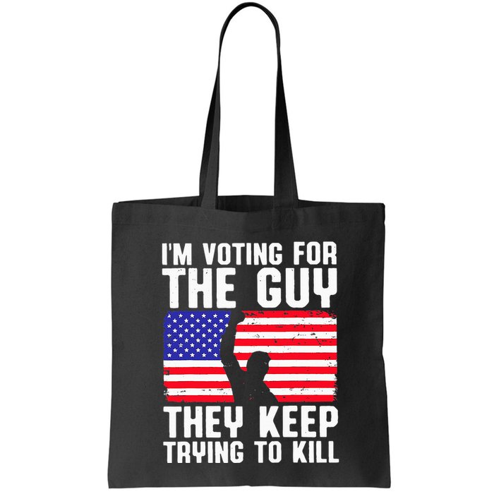 IM Voting For The Guy They Keep Trying To Kill Bag