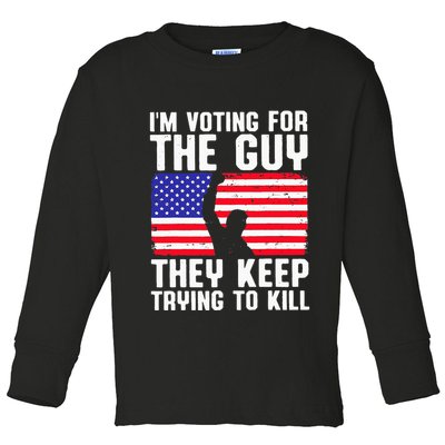 IM Voting For The Guy They Keep Trying To Kill Toddler Long Sleeve Shirt