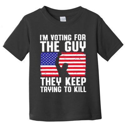 IM Voting For The Guy They Keep Trying To Kill Toddler T-Shirt