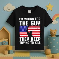 IM Voting For The Guy They Keep Trying To Kill Toddler T-Shirt