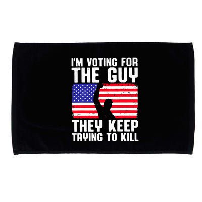 IM Voting For The Guy They Keep Trying To Kill Microfiber Hand Towel